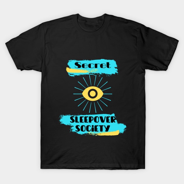 Secret Sleepover Society T-Shirt by Art-Julia